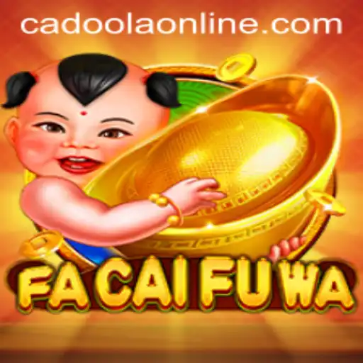 Discovering FaCaiFuWa: A Unique Gaming Experience with Cadoola